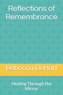 Reflections of Remembrance: Healing Through the Mirror