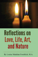 Reflections on Love, Life, Art, and Nature