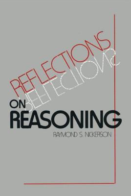 Reflections on Reasoning - Nickerson, Raymond S