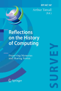 Reflections on the History of Computing: Preserving Memories and Sharing Stories