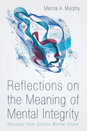 Reflections on the Meaning of Mental Integrity