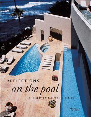 Reflections on the Pool: California Designs for Swimming - Baldon, Cleo, and Melchior, I B, and Levick, Melba (Photographer)
