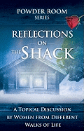 Reflections on the Shack: A Topical Discussion by Women from Different Walks of Life