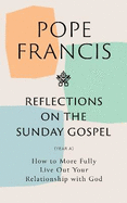 Reflections on the Sunday Gospel (YEAR A): How to More Fully Live Out Your Relationship with God