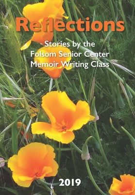 Reflections: Stories by the Folsom Senior Center Memoir Writing Class - Fait, Sharon, and Ward, Roberta, and Kelleher, Susan