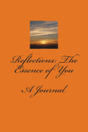 Reflections: The Essence of You: A Journal