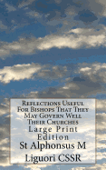 Reflections Useful For Bishops That They May Govern Well Their Churches: Large Print Edition
