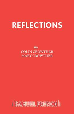 Reflections - Crowther, Colin, and Crowther, Mary