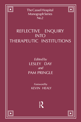 Reflective Enquiry Into Therapeutic Institutions - Day, Lesley (Editor), and Pringle, Pam (Editor)