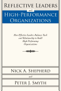 Reflective Leaders and High-Performance Organizations: How Effective Leaders Balance Task and Relationship to Build High Performing Organizations