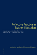 Reflective Practice in Teacher Education: Learning from Case Studies of Environmental Education