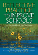 Reflective Practice to Improve Schools: An Action Guide for Educators