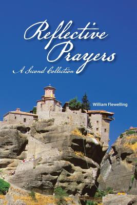 Reflective Prayers: A Second Collection - Flewelling, William