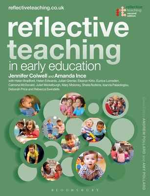 Reflective Teaching in Early Education - Colwell, Jennifer, and Ince, Amanda, and Bradford, Helen