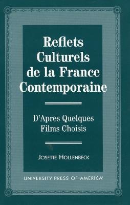 Reflects Culturels de la France Contemporaine: D'Apres Quelques Films Choisis - Hollenbeck, Josette