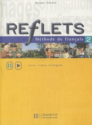 Reflets: Livre de l'eleve 2 - Capelle, Guy, and Gidon, Noelle