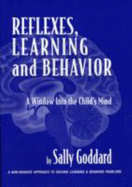Reflexes, Learning and Behavior: a Window Into the Child's Mind: a Non-Invasive Approach to Solving Learning & Behavior Problems
