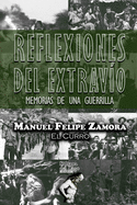 Reflexiones del extrav?o: Memorias de una guerrilla