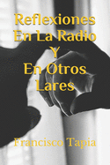 Reflexiones En La Radio Y En Otros Lares