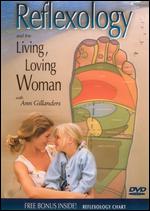 Reflexology and the Living, Loving Woman: The Timeless Art of Self Healing - 