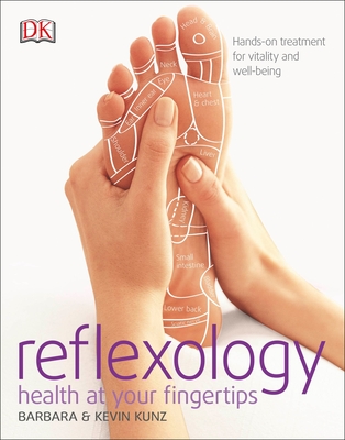 Reflexology: Hands-On Treatment for Vitality and Well-Being - Kunz, Barbara, and Kunz, Kevin