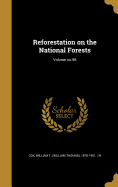 Reforestation on the National Forests; Volume No.98