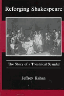 Reforging Shakespeare: The Story of a Theatrical Scandal
