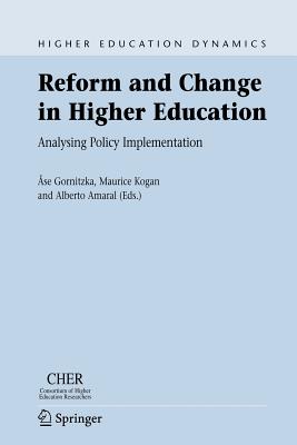 Reform and Change in Higher Education: Analysing Policy Implementation - Gornitzka, se (Editor), and Kogan, Maurice (Editor), and Amaral, Alberto (Editor)