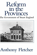Reform in the Provinces: The Government of Stuart England