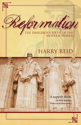 Reformation: The Dangerous Birth of the Modern World - Reid, Harry