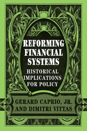 Reforming Financial Systems: Historical Implications for Policy