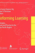 Reforming Learning: Concepts, Issues and Practice in the Asia-Pacific Region