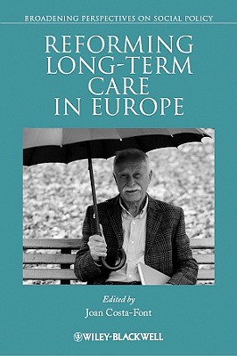 Reforming Long-term Care in Europe - Costa-Font, Joan (Editor)