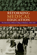 Reforming Medical Education: The University of Illinois College of Medicine, 1880-1920