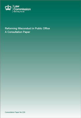 Reforming misconduct in Public Office: a consultation paper - Great Britain: Law Commission, and Bean, David Michael Bean