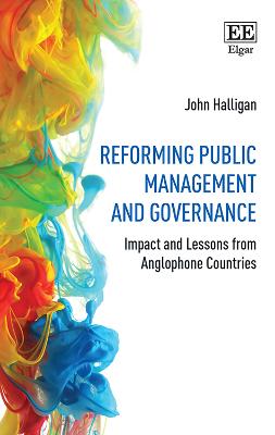 Reforming Public Management and Governance: Impact and Lessons from Anglophone Countries - Halligan, John