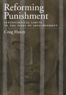 Reforming Punishment: Psychological Limits to the Pains of Imprisonment