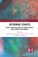 Reforming Senates: Upper Legislative Houses in North Atlantic Small Powers 1800-present