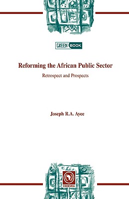 Reforming the African Public Sector by Joseph R A Ayee: Compare Prices ...