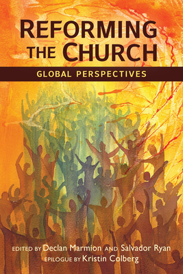 Reforming the Church: Global Perspectives - Ryan, Salvador (Editor), and Marmion, Declan (Editor)