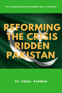 Reforming the Crisis Ridden Pakistan: Will Imran Khan Succeed in Making Naya Pakistan