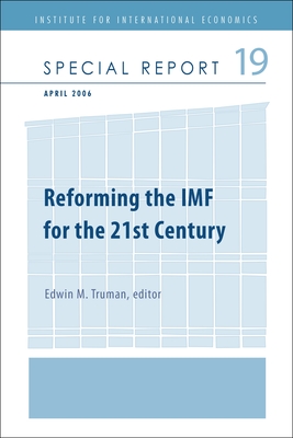 Reforming the IMF for the 21st Century - Truman, Edwin (Editor)