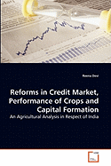 Reforms in Credit Market, Performance of Crops and Capital Formation