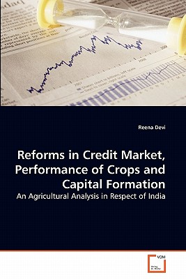 Reforms in Credit Market, Performance of Crops and Capital Formation - Devi, Reena