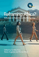Reframing Africa? Reflections on Modernity and the Moving Image