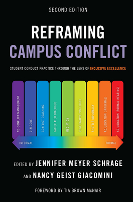 Reframing Campus Conflict: Student Conduct Practice Through the Lens of Inclusive Excellence - Schrage, Jennifer Meyer (Editor), and Giacomini, Nancy Geist (Editor)