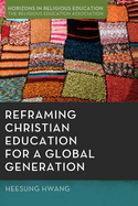 Reframing Christian Education for a Global Generation