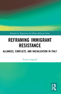 Reframing Immigrant Resistance: Alliances, Conflicts, and Racialization in Italy