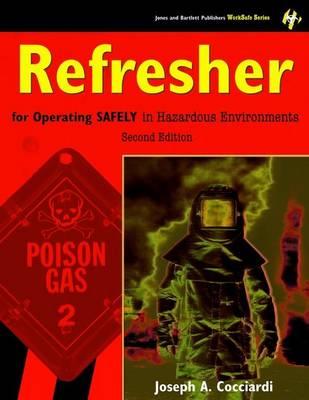 Refresher for Operating Safely in Hazardous Environments - Cocciardi, Joseph A