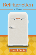 Refrigeration: A History